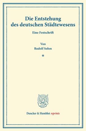 Sohm |  Die Entstehung des deutschen Städtewesens. | Buch |  Sack Fachmedien