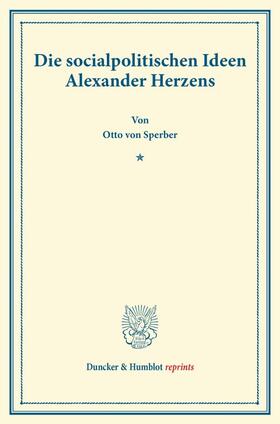 Sperber |  Die socialpolitischen Ideen Alexander Herzens. | Buch |  Sack Fachmedien