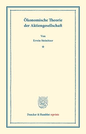 Steinitzer |  Ökonomische Theorie der Aktiengesellschaft | Buch |  Sack Fachmedien