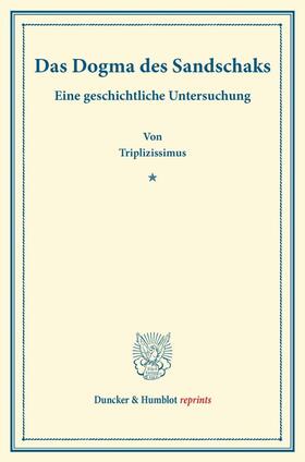 Triplizissimus | Das Dogma des Sandschaks. | Buch | 978-3-428-17041-8 | sack.de