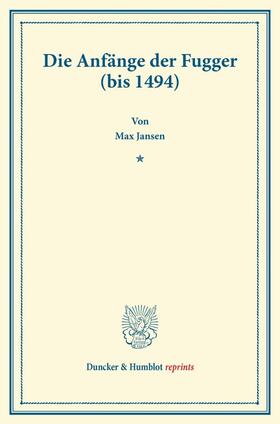 Jansen |  Die Anfänge der Fugger (bis 1494). | Buch |  Sack Fachmedien