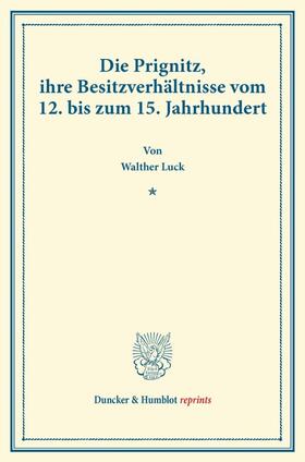 Luck |  Die Prignitz, ihre Besitzverhältnisse vom 12. bis zum 15. Jahrhundert | Buch |  Sack Fachmedien