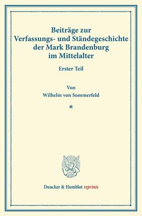 Sommerfeld |  Beiträge zur Verfassungs- und Ständegeschichte der Mark Brandenburg im Mittelalter. | Buch |  Sack Fachmedien