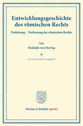 Jhering |  Entwicklungsgeschichte des römischen Rechts. | Buch |  Sack Fachmedien