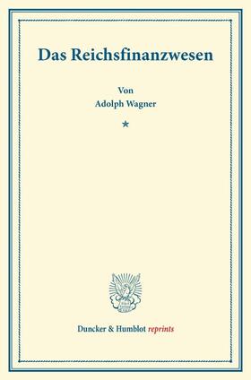 Wagner |  Das Reichsfinanzwesen. | Buch |  Sack Fachmedien