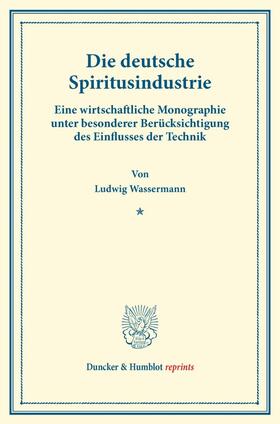 Wassermann |  Die deutsche Spiritusindustrie. | Buch |  Sack Fachmedien