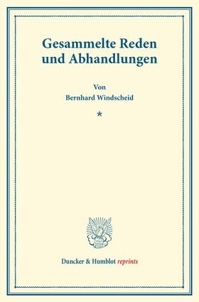 Windscheid / Oertmann |  Gesammelte Reden und Abhandlungen. | Buch |  Sack Fachmedien