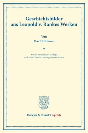 Hoffmann |  Geschichtsbilder aus Leopold v. Rankes Werken. | Buch |  Sack Fachmedien