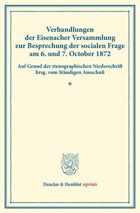  Verhandlungen der Eisenacher Versammlung zur Besprechung der socialen Frage am 6. und 7. October 1872. | Buch |  Sack Fachmedien