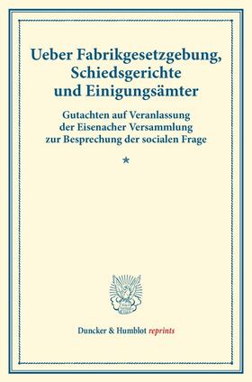  Ueber Fabrikgesetzgebung, Schiedsgerichte und Einigungsämter. | Buch |  Sack Fachmedien