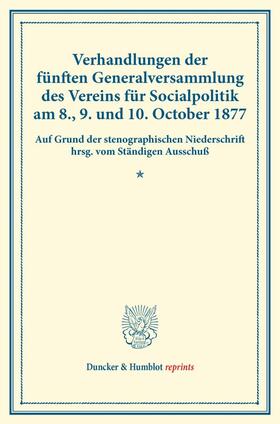  Verhandlungen der fünften Generalversammlung des Vereins für Socialpolitik am 8., 9. und 10. October 1877. | Buch |  Sack Fachmedien