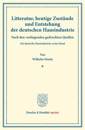 Stieda |  Litteratur, heutige Zustände und Entstehung der deutschen Hausindustrie. | Buch |  Sack Fachmedien