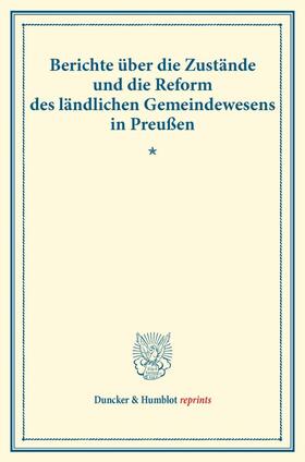  Berichte über die Zustände und die Reform des ländlichen Gemeindewesens in Preußen. | Buch |  Sack Fachmedien