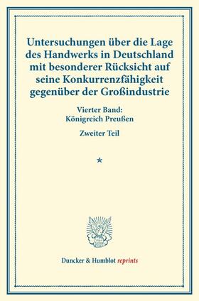  Untersuchungen über die Lage des Handwerks in Deutschland mit besonderer Rücksicht auf seine Konkurrenzfähigkeit gegenüber der Großindustrie. | Buch |  Sack Fachmedien