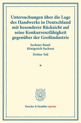  Untersuchungen über die Lage des Handwerks in Deutschland mit besonderer Rücksicht auf seine Konkurrenzfähigkeit gegenüber der Großindustrie. | Buch |  Sack Fachmedien