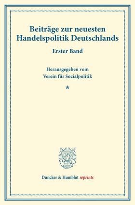 Beiträge zur neuesten Handelspolitik Deutschlands. | Buch | 978-3-428-17337-2 | sack.de