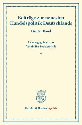 Beiträge zur neuesten Handelspolitik Deutschlands. | Buch | 978-3-428-17339-6 | sack.de