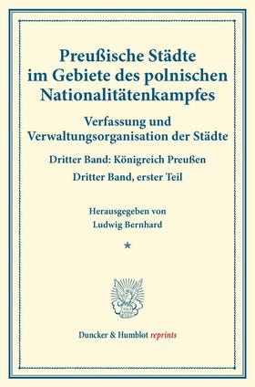 Bernhard |  Preußische Städte im Gebiete des polnischen Nationalitätenkampfes. | Buch |  Sack Fachmedien