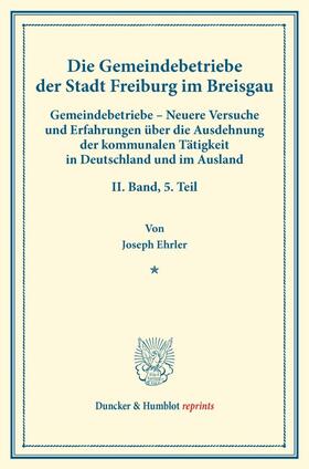 Ehrler / Fuchs |  Die Gemeindebetriebe der Stadt Freiburg im Breisgau. | Buch |  Sack Fachmedien
