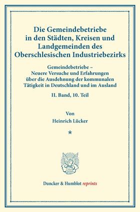 Lücker / Fuchs |  Die Gemeindebetriebe in den Städten, Kreisen und Landgemeinden des Oberschlesischen Industriebezirks. | Buch |  Sack Fachmedien