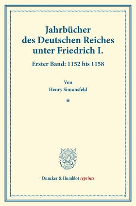 Simonsfeld |  Jahrbücher des Deutschen Reiches unter Friedrich I. | Buch |  Sack Fachmedien