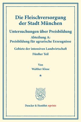 Klose / Sering |  Die Fleischversorgung der Stadt München. | Buch |  Sack Fachmedien