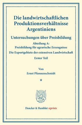 Pfannenschmidt / Sering |  Die landwirtschaftlichen Produktionsverhältnisse Argentiniens. | Buch |  Sack Fachmedien