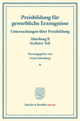 Eulenburg |  Preisbildung für gewerbliche Erzeugnisse. | Buch |  Sack Fachmedien