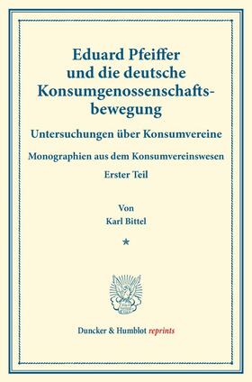 Bittel / Thiel / Wilbrandt |  Eduard Pfeiffer und die deutsche Konsumgenossenschaftsbewegung. | Buch |  Sack Fachmedien