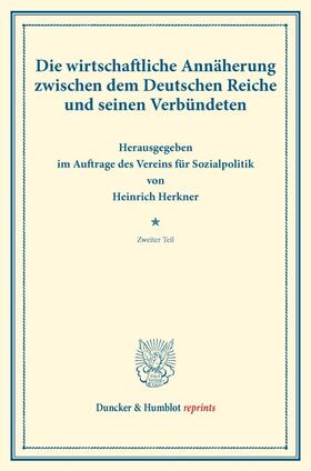 Herkner |  Die wirtschaftliche Annäherung zwischen dem Deutschen Reiche und seinen Verbündeten. | Buch |  Sack Fachmedien