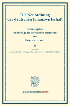 Herkner |  Die Neuordnung der deutschen Finanzwirtschaft. | Buch |  Sack Fachmedien