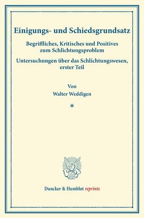 Weddigen / Bonn / Landauer |  Einigungs- und Schiedsgrundsatz. | Buch |  Sack Fachmedien