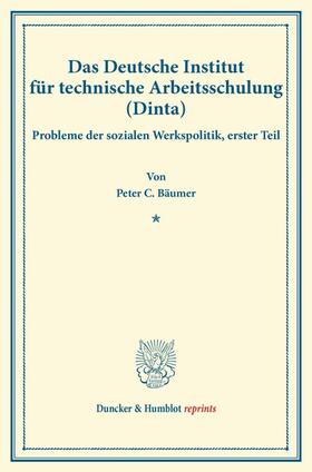 Bäumer / Briefs |  Das Deutsche Institut für technische Arbeitsschulung (Dinta). | Buch |  Sack Fachmedien