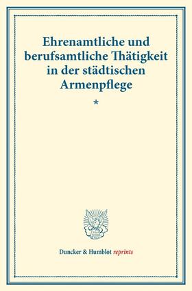  Ehrenamtliche und berufsamtliche Thätigkeit in der städtischen Armenpflege. | Buch |  Sack Fachmedien