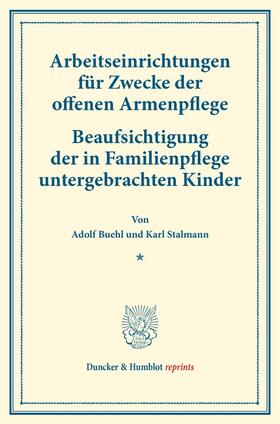 Buehl / Stalmann |  Arbeitseinrichtungen für Zwecke der offenen Armenpflege. | Buch |  Sack Fachmedien