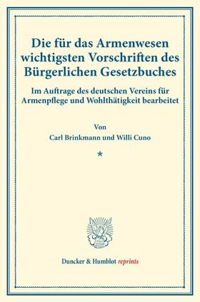Brinkmann / Cuno |  Die für das Armenwesen wichtigsten Vorschriften des Bürgerlichen Gesetzbuches. | Buch |  Sack Fachmedien