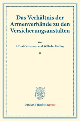 Olshausen / Helling |  Das Verhältnis der Armenverbände zu den Versicherungsanstalten. | Buch |  Sack Fachmedien