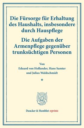 Hollander / Samter / Waldschmidt |  Die Fürsorge für Erhaltung des Haushalts, insbesondere durch Hauspflege. | Buch |  Sack Fachmedien