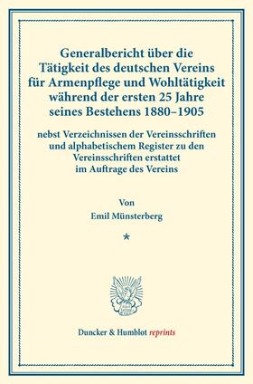 Münsterberg |  Generalbericht über die Tätigkeit des deutschen Vereins für Armenpflege und Wohltätigkeit während der ersten 25 Jahre seines Bestehens 1880¿1905 | Buch |  Sack Fachmedien