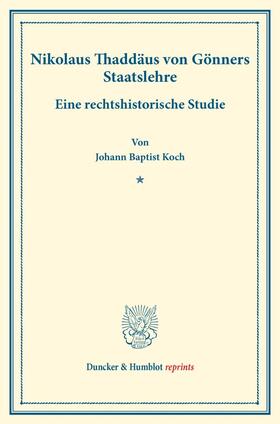 Koch |  Nikolaus Thaddäus von Gönners Staatslehre. | Buch |  Sack Fachmedien