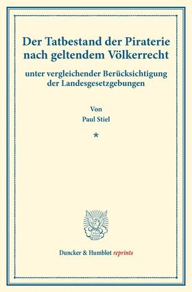 Stiel |  Der Tatbestand der Piraterie nach geltendem Völkerrecht | Buch |  Sack Fachmedien