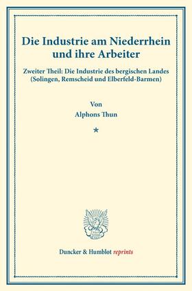 Thun |  Die Industrie am Niederrhein und ihre Arbeiter. | Buch |  Sack Fachmedien