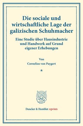 Paygert |  Die sociale und wirtschaftliche Lage der galizischen Schuhmacher. | Buch |  Sack Fachmedien