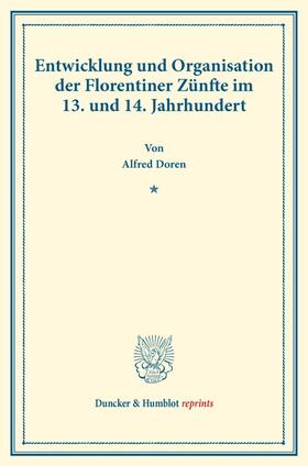 Doren |  Entwicklung und Organisation der Florentiner Zünfte im 13. und 14. Jahrhundert. | Buch |  Sack Fachmedien