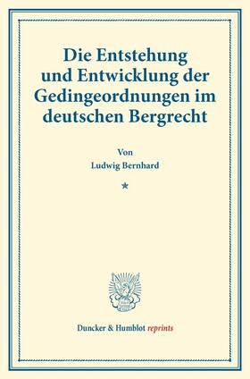 Bernhard |  Die Entstehung und Entwicklung der Gedingeordnungen im deutschen Bergrecht. | Buch |  Sack Fachmedien