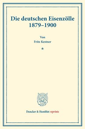 Kestner |  Die deutschen Eisenzölle 1879¿1900. | Buch |  Sack Fachmedien
