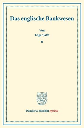 Jaffé | Das englische Bankwesen. | Buch | 978-3-428-17778-3 | sack.de