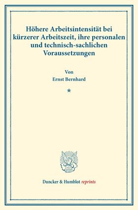 Bernhard |  Höhere Arbeitsintensität bei kürzerer Arbeitszeit, ihre personalen und technisch-sachlichen Voraussetzungen. | Buch |  Sack Fachmedien