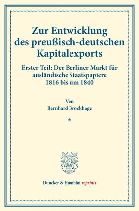 Brockhage |  Zur Entwicklung des preußisch-deutschen Kapitalexports. | Buch |  Sack Fachmedien