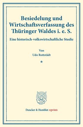 Rottstädt |  Besiedelung und Wirtschaftsverfassung des Thüringer Waldes i. e. S. | Buch |  Sack Fachmedien